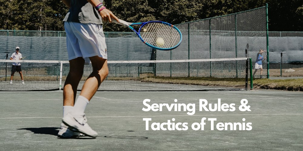 Read more about the article Serving Rules And Tactics Of Tennis