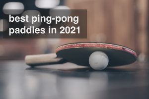 Read more about the article Best Ping Pong Paddles – Top Table Tennis Rackets 2022