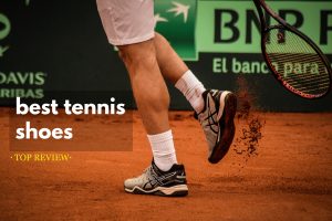 Read more about the article The Best Tennis Shoe for Optimal Support and Stability